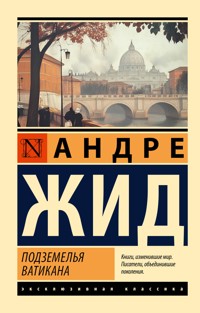 Подземелья Ватикана - Андре Жид - E-Book