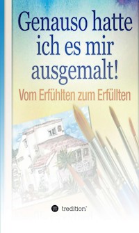 Genauso hatte ich es mir ausgemalt - Neville Lancelot Goddard - E-Book