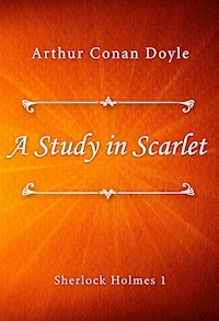 A Study in Scarlet - Arthur Conan Doyle - E-Book