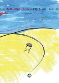 Inhalando tics, bombeando tacs - Gulluver - E-Book