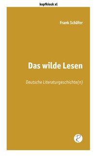 Das wilde Lesen - Frank Schäfer - E-Book