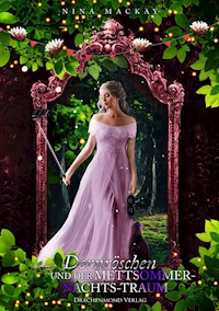 Dornröschen und der Mettsommernachts-Traum - Nina MacKay - E-Book