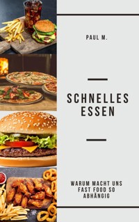 Schnelles Essen - Paul M. - E-Book
