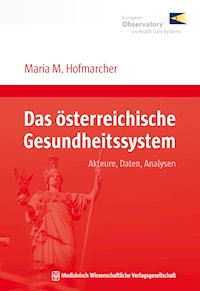 Das österreichische Gesundheitssystem - Maria M. Hofmarcher - E-Book