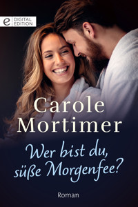 Wer bist du, süße Morgenfee? - Carole Mortimer - E-Book