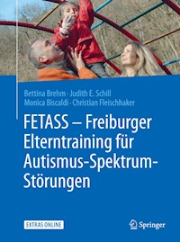 FETASS - Freiburger Elterntraining für Autismus-Spektrum-Störungen - Bettina Brehm - E-Book