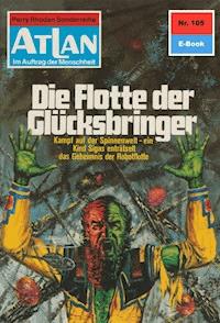 Atlan 105: Die Flotte der Glücksbringer - Hans Kneifel - E-Book