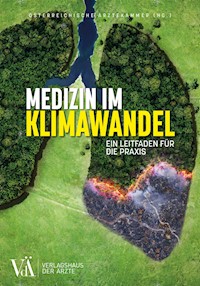 Medizin im Klimawandel - Öesterreichische Äerztekammer (HG.) - E-Book