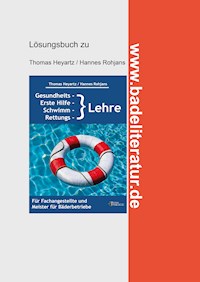Gesundheits-, Erste Hilfe-, Schwimm- und Rettungslehre Lösungsbuch - Thomas Heyartz - E-Book
