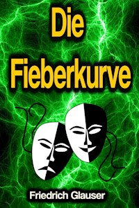 Die Fieberkurve - Friedrich Glauser - E-Book