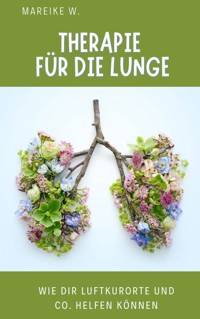 Therapie für die Lunge - Mareike W. - E-Book