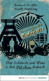 Dat Schönste am Wein is dat Pilsken danach - Konrad Lischka - E-Book