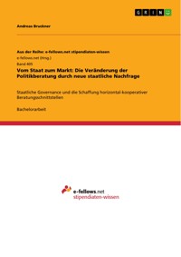 Vom Staat zum Markt: Die Veränderung der Politikberatung durch neue staatliche Nachfrage - Andreas Bruckner - E-Book