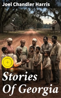 Stories Of Georgia - Joel Chandler Harris - E-Book