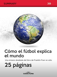Cómo el fútbol explica el mundo - Anónimo - E-Book