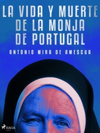La vida y muerte de la monja de Portugal - Antonio Mira de Amescua - E-Book