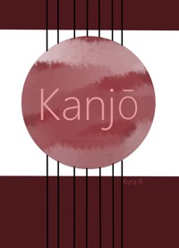 Kanjō - Kyra R. - E-Book