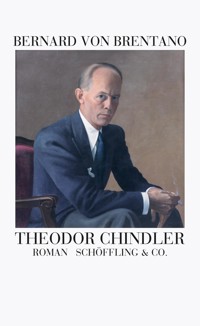 Theodor Chindler - Bernard von Brentano - E-Book