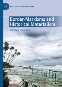 Border-Marxisms and Historical Materialism - Aditya Nigam - E-Book