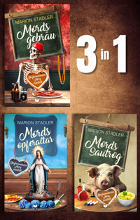 Dorfkommissarin-Mary-Krimi-Sammelband: Mordsgebräu, Mordsopferaltar, Mordssautrog - Marion Stadler - E-Book