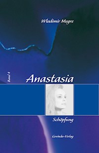 Anastasia, Band 4: Schöpfung - Wladimir Megre - E-Book