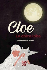 Cloe, la chica loba - Sandra Rodríguez Jiménez - E-Book
