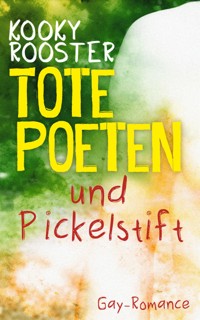 Tote Poeten und Pickelstift - Kooky Rooster - E-Book