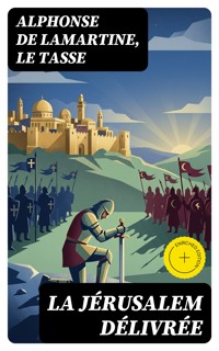 La Jérusalem délivrée - Alphonse de Lamartine - E-Book