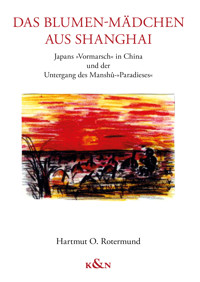 Das Blumenmädchen aus Shanghai - Hartmut O. Rotermund - E-Book