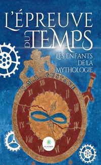 L’épreuve du temps - J.M.R. Gustave - E-Book