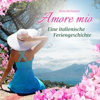 Amore mio - Eine italienische Feriengeschichte (Ungekürzt) - Nora Bernstein - Hörbuch
