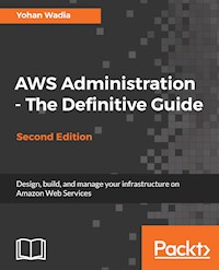 AWS Administration - The Definitive Guide - Yohan Wadia - E-Book