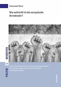 Wie wehrhaft ist die europäische Demokratie? - Immanuel Benz - E-Book