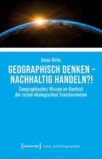 Geographisch denken – nachhaltig handeln?! - Jonas Birke - E-Book