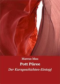 Pott Püree - Marcus Mau - E-Book
