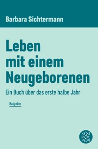 Leben mit einem Neugeborenen - Barbara Sichtermann - E-Book