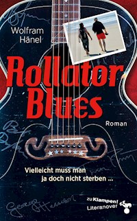 Rollator Blues - Wolfram Hänel - E-Book