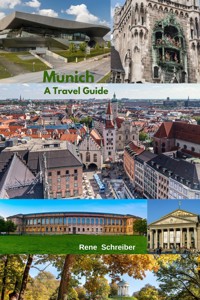 Munich A Travel Guide - Rene Schreiber - E-Book
