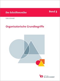 Organisatorische Grundbegriffe - Götz Schmidt - E-Book