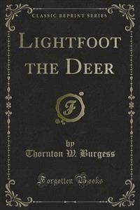 Lightfoot the Deer - Thornton W. Burgess - E-Book