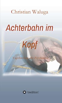 Achterbahn im Kopf - Christian Waluga - E-Book