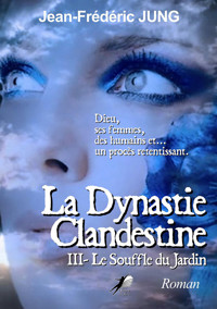 La dynastie clandestine - Tome 3 - Jean Frédéric Jung - E-Book