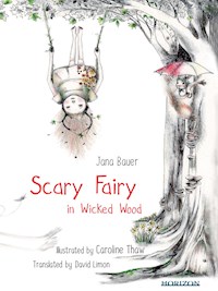 Scary Fairy in Wicked Wood - Jana Bauer - E-Book