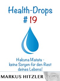 Health-Drops #019 - Markus Hitzler - E-Book