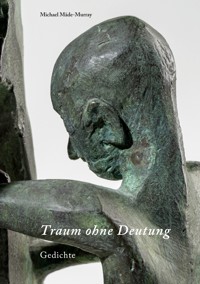 Traum ohne Deutung - Michael Mäde-Murray - E-Book