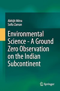 Environmental Science - A Ground Zero Observation on the Indian Subcontinent - Abhijit Mitra - E-Book
