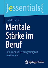 Mentale Stärke im Beruf - Erich R. Unkrig - E-Book