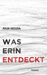 Was Erin entdeckt - Anja Siouda - E-Book