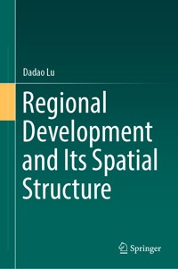 Regional Development and Its Spatial Structure - Dadao Lu - E-Book