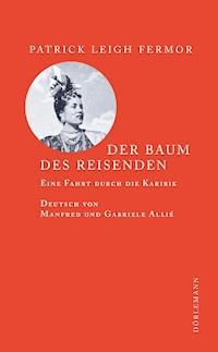 Der Baum des Reisenden - Patrick Leigh Fermor - E-Book